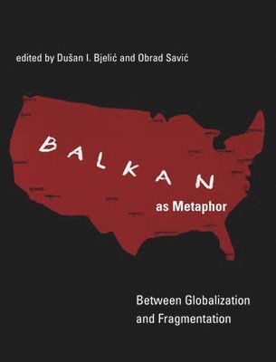 Dusan I. Bjelic, Obrad Savic - BALKAN AS METAPHOR, Häftad