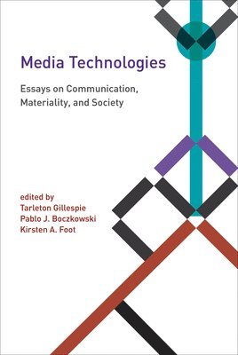 Cornell University) Gillespie, Tarleton (Principal Research at Microsoft Research, New England, Northwestern University) Boczkowski, Pablo J. (Professor and Director, University of Washington) Foot, Kirsten A. (Associate Professor - Media Technologies, Häftad