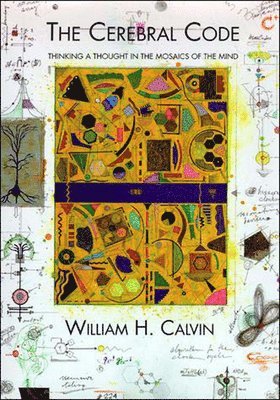 William H. Calvin - Cerebral Code, Häftad. Tillgänglighet: Lägg i varukorg