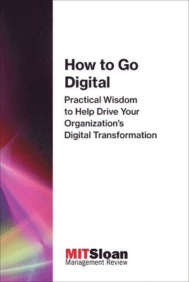 MIT Sloan Management Review - How to Go Digital, Häftad. Tillgänglighet: Lägg i varukorg