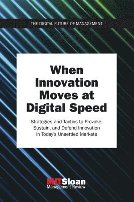 MIT Sloan Management Review - When Innovation Moves at Digital Speed, Häftad. Tillgänglighet: Tillfälligt slut