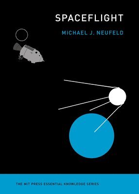 Michael J. Neufeld - Spaceflight, Häftad. Tillgänglighet: Lägg i varukorg