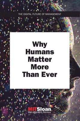 MIT Sloan Management Review - Why Humans Matter More Than Ever, Häftad. Tillgänglighet: Lägg i varukorg