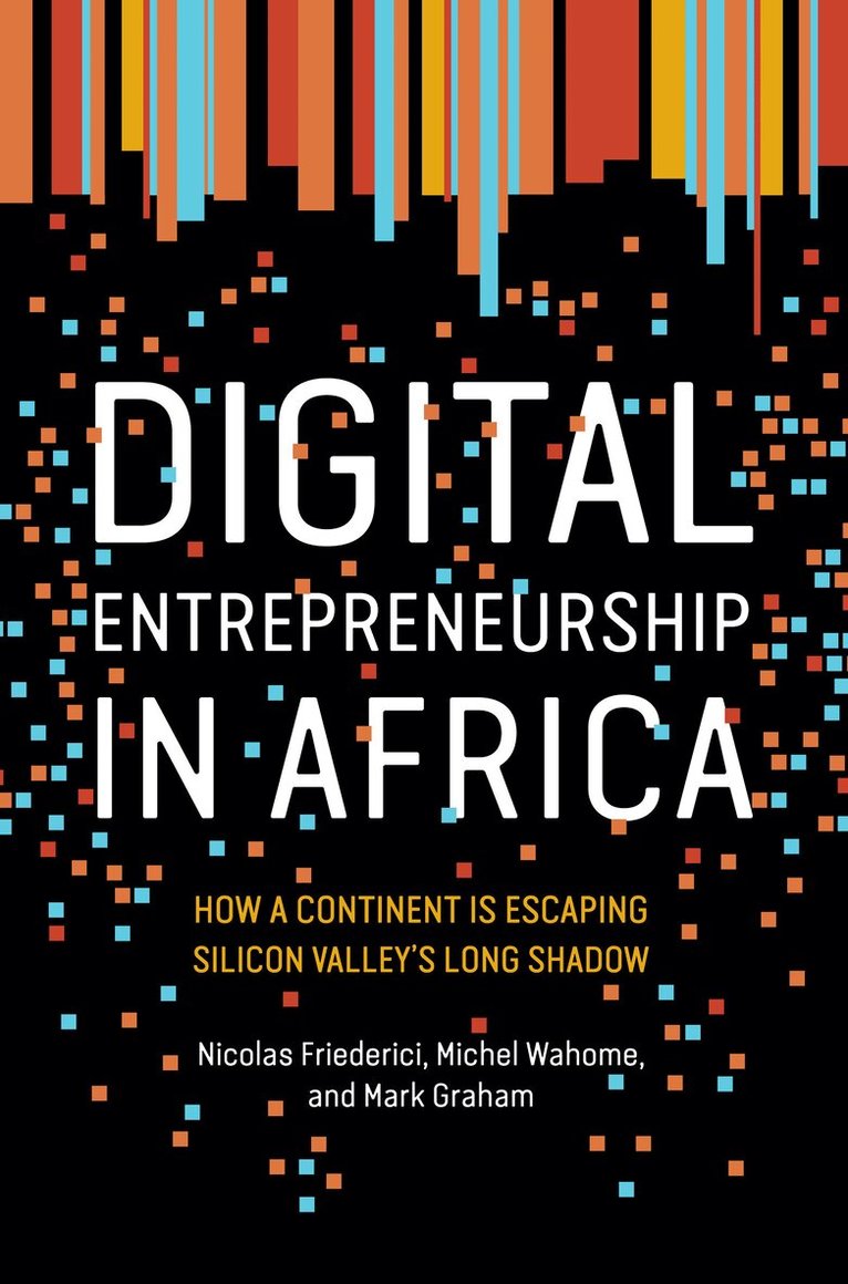 Nicolas Friederici - Digital Entrepreneurship in Africa, Häftad