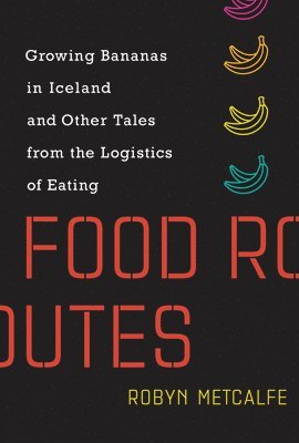 Robyn Metcalfe - Food Routes, Häftad. Tillgänglighet: Lägg i varukorg