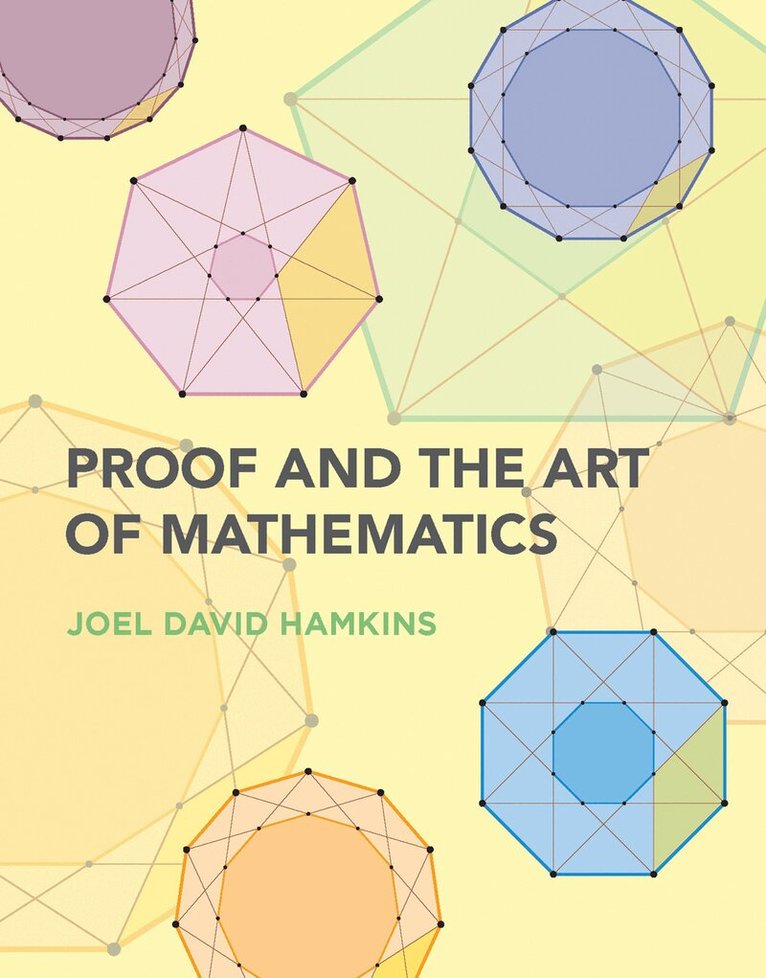 Joel David Hamkins - Proof and the Art of Mathematics, Häftad