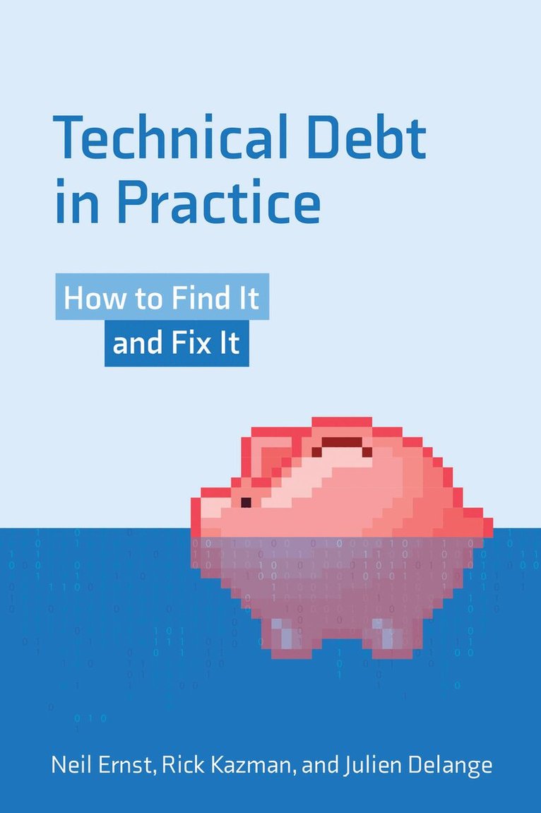 Neil Ernst, Julian Delange - Technical Debt in Practice, Häftad