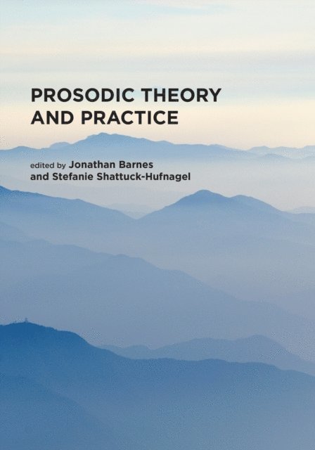 Stefanie Shattuck-Hufnagel, Jonathan Barnes - Prosodic Theory and Practice, E-bok