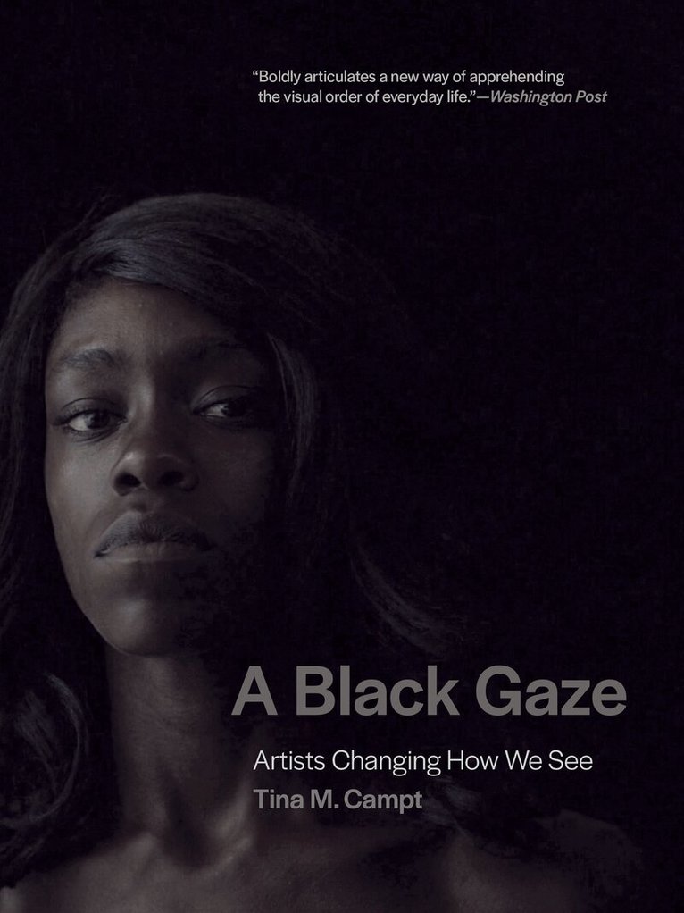 Tina M. Campt - Black Gaze, Häftad. Tillgänglighet: Lägg i varukorg