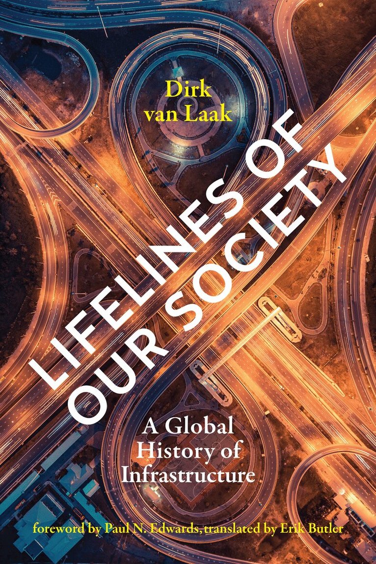 Dirk van Laak, Paul N. Edwards - Lifelines of Our Society, Häftad