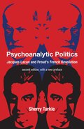 Psychoanalytic Politics, second edition, with a new preface