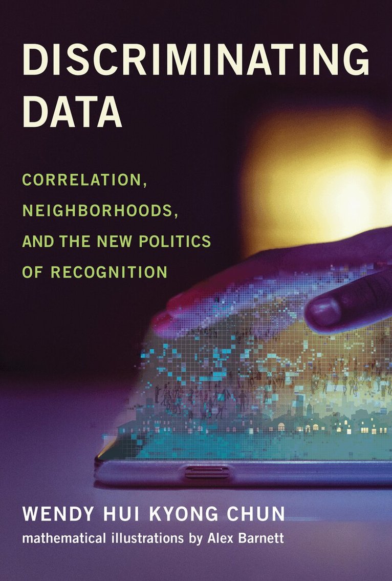 Wendy Hui Kyong Chun, Alex Barnett - Discriminating Data, Häftad