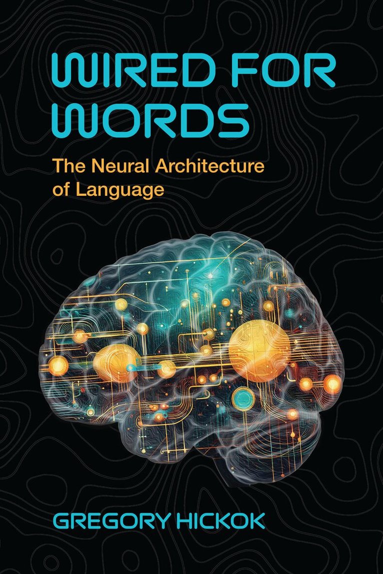 Gregory Hickok - Wired for Words, Häftad