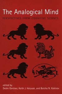 The Analogical Mind: Perspectives from Cognitive Science