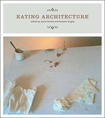 Jamie Horwitz, Paulette Singley - Eating Architecture, Häftad. Tillgänglighet: Lägg i varukorg