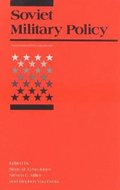 Soviet Military Policy: An International Security Reader