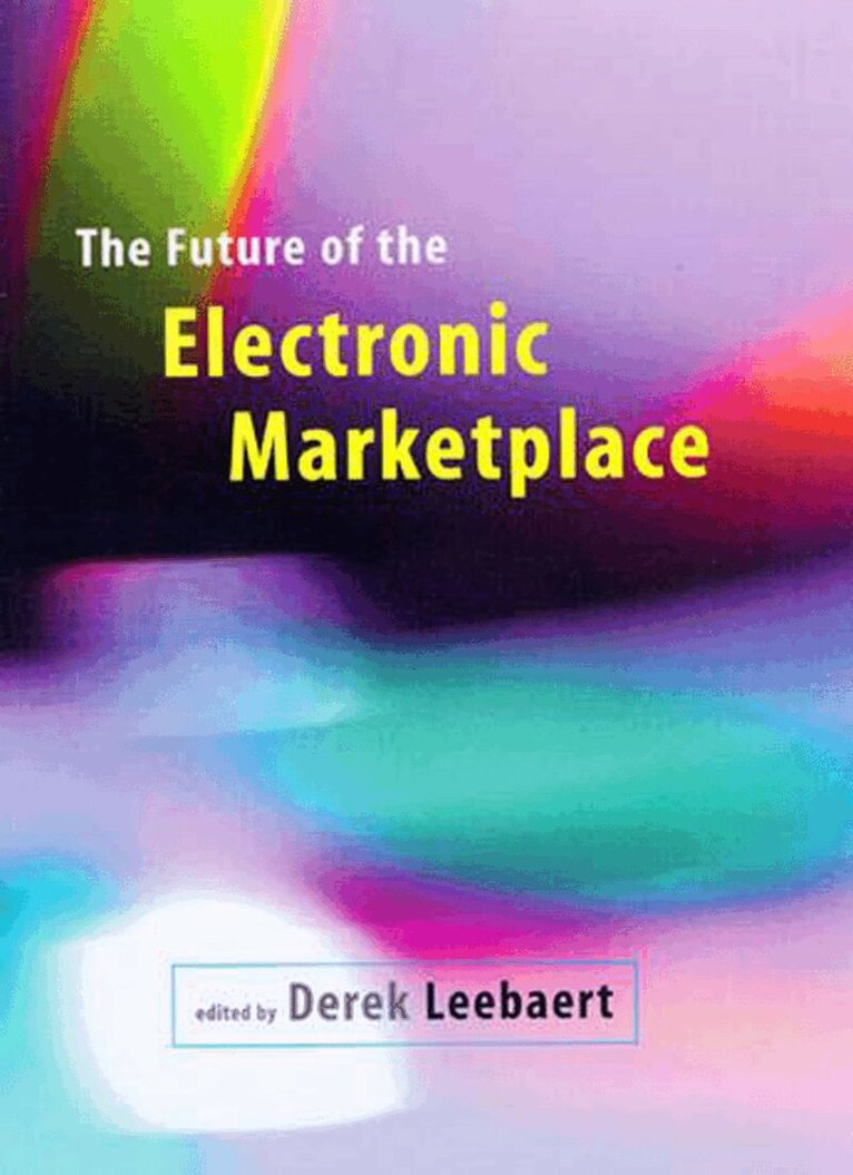 Derek Leebaert - Future of the Electronic Marketplace, Häftad. Tillgänglighet: Lägg i varukorg