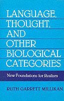 Language, Thought, and Other Biological Categories av Ruth Garrett Millikan