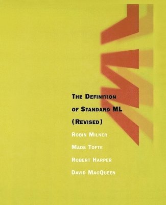 Definition of Standard ML av Robin Milner, Robert Harper, David MacQueen, Mads Tofte, David MacQueen