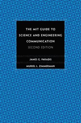 James Paradis, Muriel Zimmerman - MIT Guide to Science and Engineering Communication, Häftad. Tillgänglighet: Tillfälligt slut