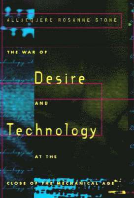 Allucquère Rosanne Stone - War of Desire and Technology at the Close of the Mechanical Age, Häftad. Tillgänglighet: Tillfälligt slut