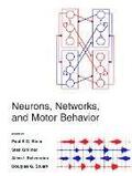 Neurons, Networks, and Motor Behavior