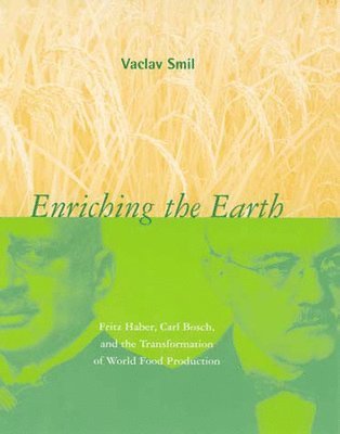 Vaclav Smil - Enriching the Earth, Häftad