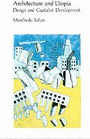 Manfredo Tafuri - Architecture and Utopia, Häftad