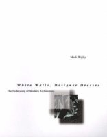 White Walls, Designer Dresses av Mark Wigley