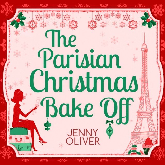 Jenny Oliver - Parisian Christmas Bake Off, Ljudbok