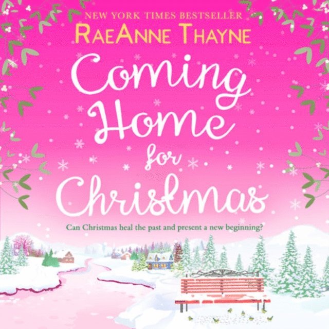 RaeAnne Thayne - Coming Home For Christmas, Ljudbok