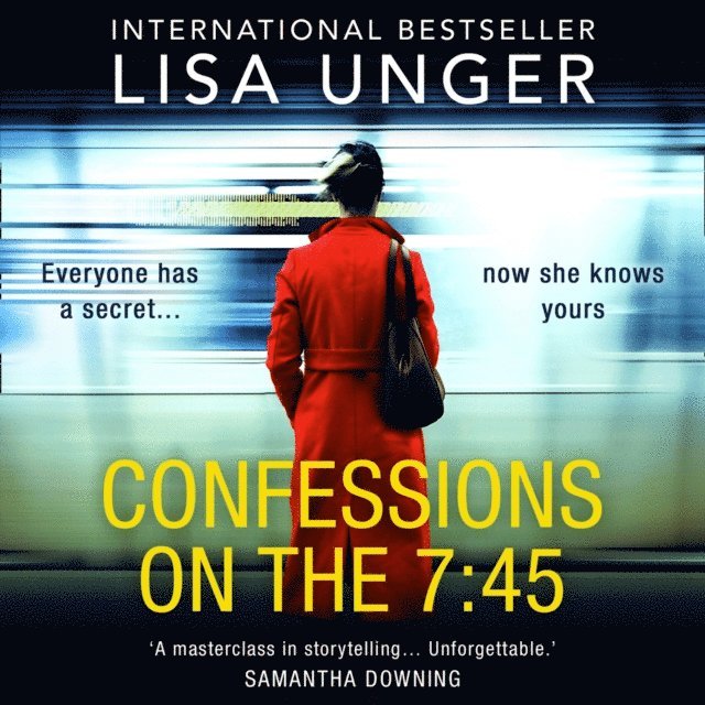 Lisa Unger - Confessions On The 7:45, Ljudbok