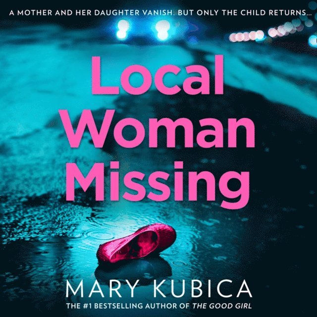 Mary Kubica - Local Woman Missing, Ljudbok
