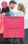 Billionaire's Road Trip To Forever / Falling For The Sardinian Baron