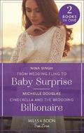 From Wedding Fling To Baby Surprise / Cinderella And The Brooding Billionaire