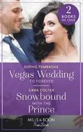 Vegas Wedding To Forever / Snowbound With The Prince