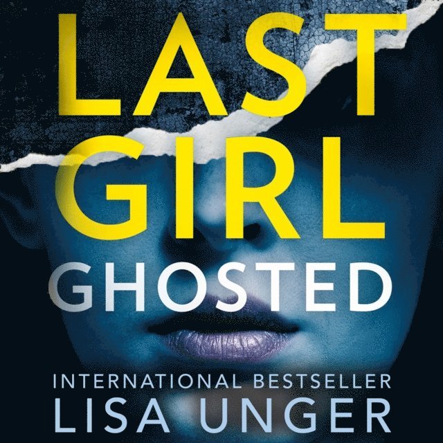 Lisa Unger - Last Girl Ghosted, Ljudbok