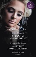 A Scandal Made At Midnight / Her Secret Royal Dilemma