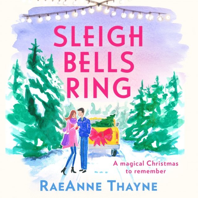 RaeAnne Thayne - Sleigh Bells Ring, Ljudbok