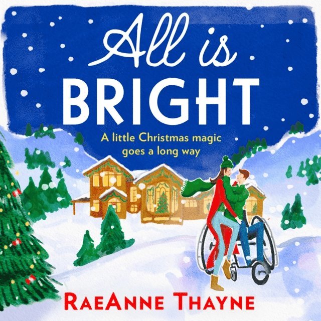 RaeAnne Thayne - All Is Bright, Ljudbok
