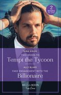 Two Weeks To Tempt The Tycoon / Fake Engagement With The Billionaire