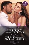 Desert King's Forbidden Temptation / The Baby Behind Their Marriage Merger