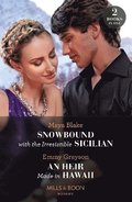 Snowbound With The Irresistible Sicilian / An Heir Made In Hawaii