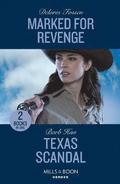 Marked For Revenge / Texas Scandal  2 Books in 1