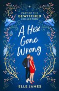 Bewitched: A Hex Gone Wrong