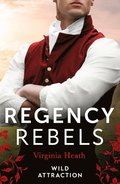 Regency Rebels: Wild Attraction