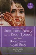 Unexpected Family For The Rebel Tycoon / Bound By Their Royal Baby