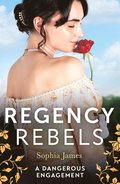 Regency Rebels: A Dangerous Engagement