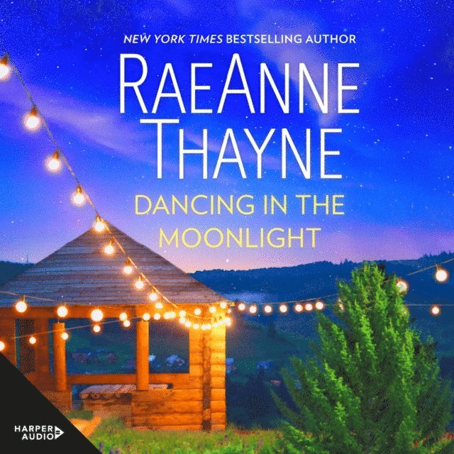 RaeAnne Thayne - Dancing In The Moonlight, Ljudbok