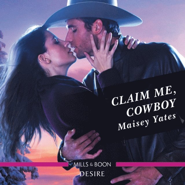 Maisey Yates - Claim Me, Cowboy, Ljudbok